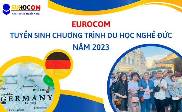 Eurocom tuyển sinh chương trình du học nghề tại CHLB Đức năm 2023