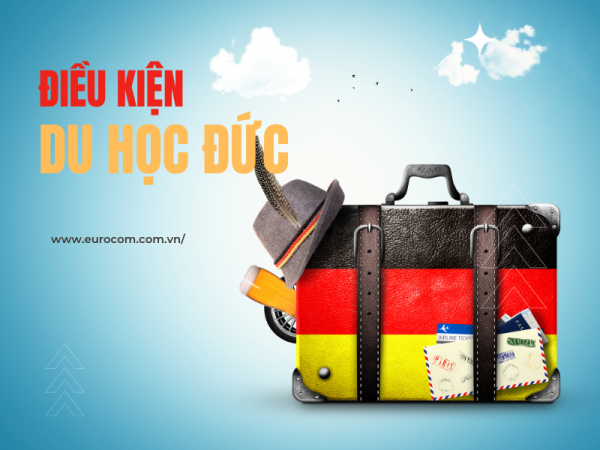 Điều Kiện Du Học Đức Chi Tiết Nhất Từ A-Z