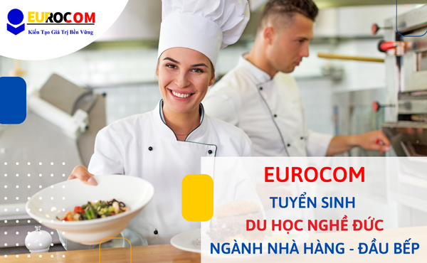 Eurocom tuyển sinh du học nghề Đức ngành Nhà hàng – Đầu bếp năm 2023